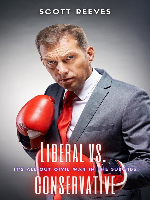 Title details for Liberal vs. Conservative by Scott Reeves - Available
